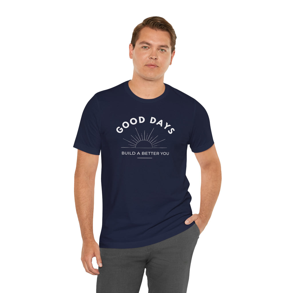 Unisex - Good Days Inspirational Tee