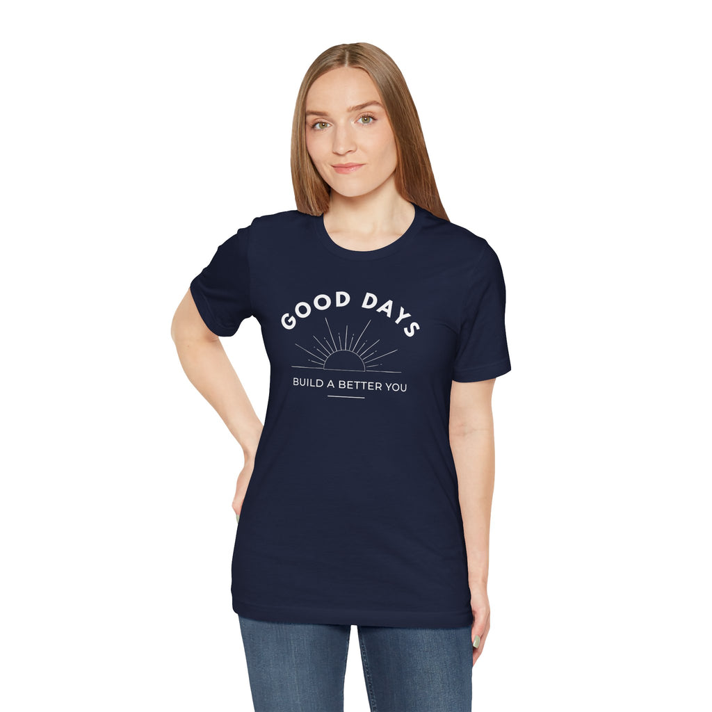 Unisex - Good Days Inspirational Tee