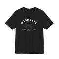 Unisex - Good Days Inspirational Tee