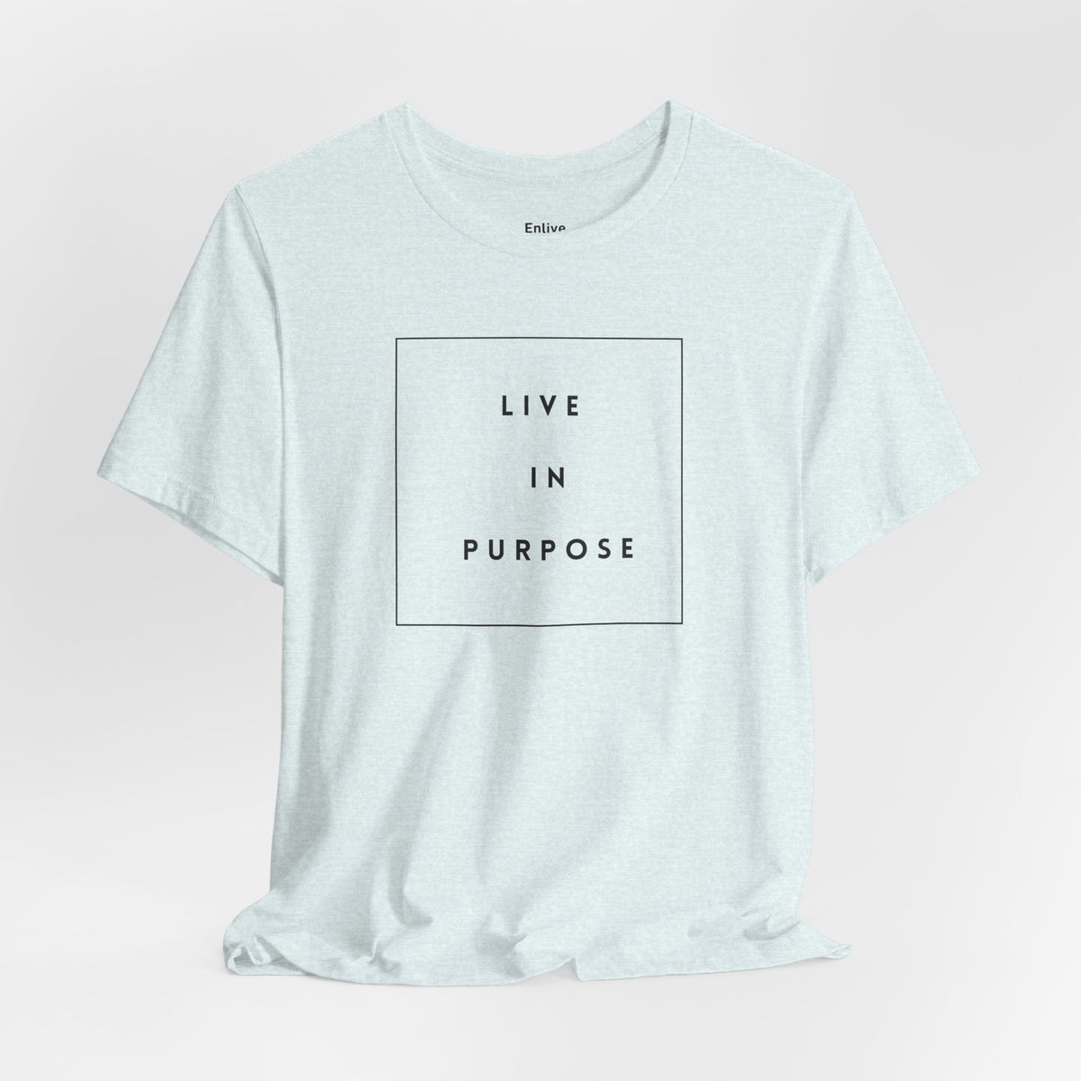 Unisex - Live in Purpose Inspirational Graphic Tee