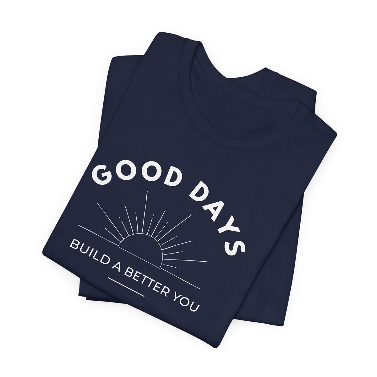 Unisex - Good Days Inspirational Tee