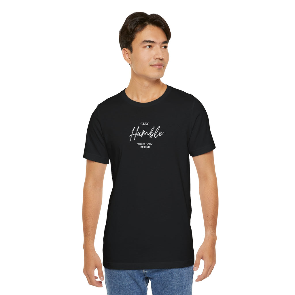Unisex - Stay Humble Graphic Tee