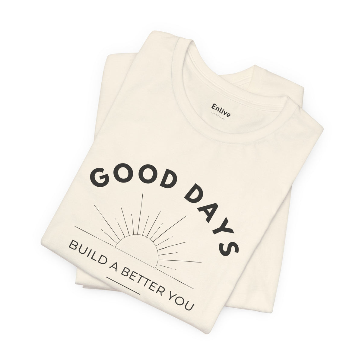Unisex - Good Days Inspirational Tee