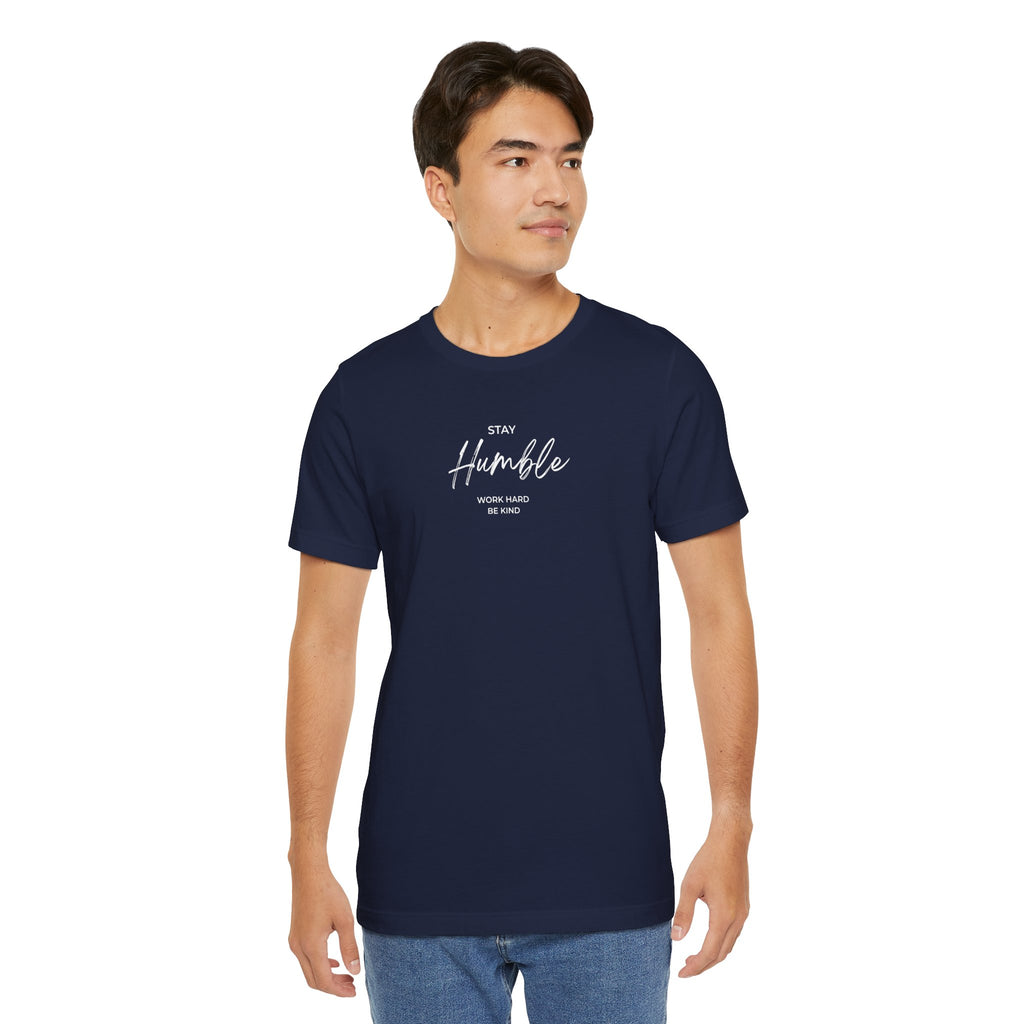 Unisex - Stay Humble Graphic Tee