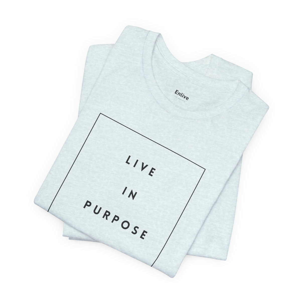Unisex - Live in Purpose Inspirational Graphic Tee