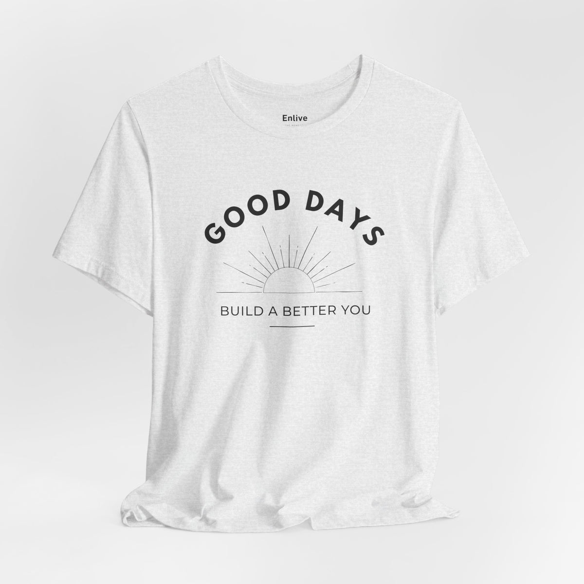 Unisex - Good Days Inspirational Tee