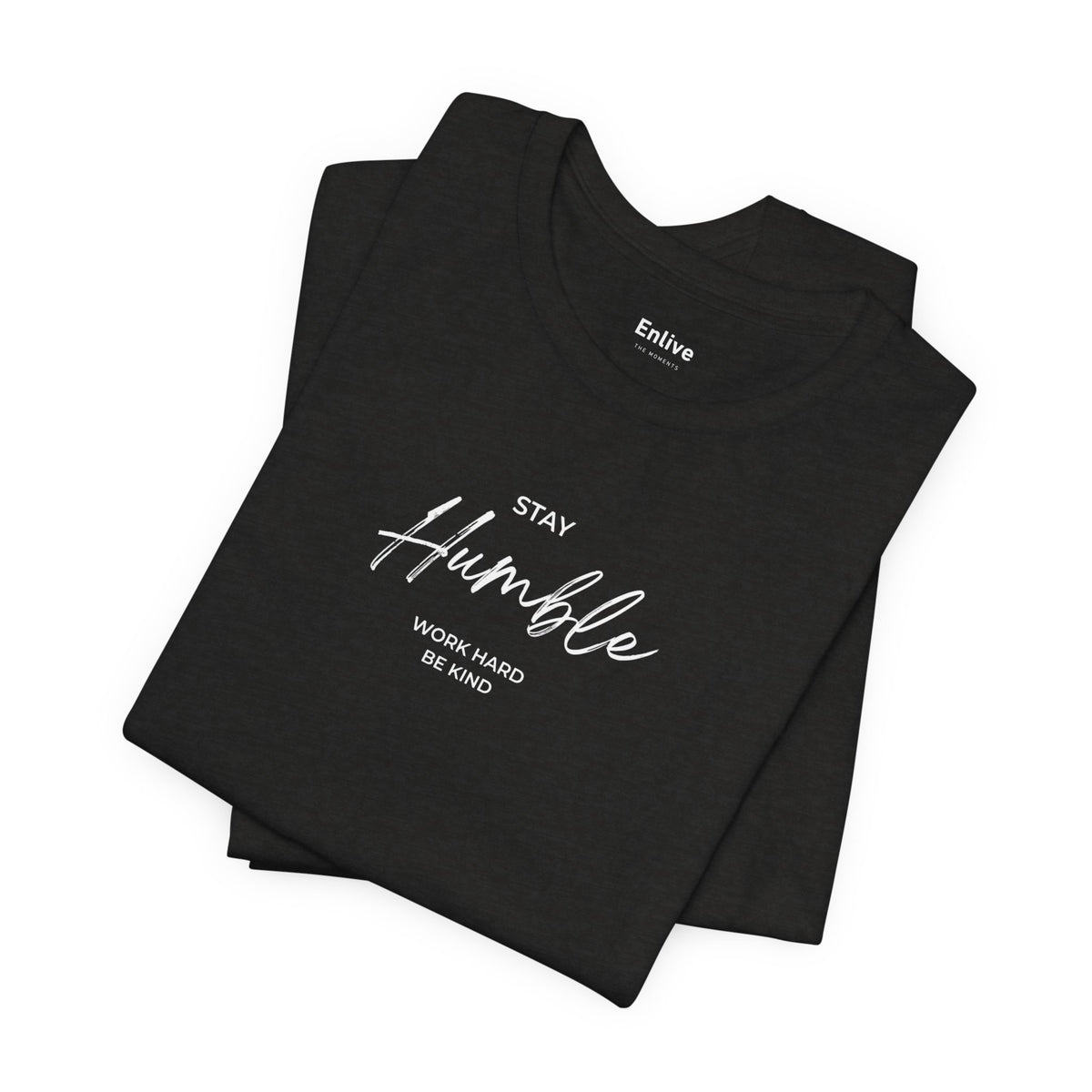 Unisex - Stay Humble Graphic Tee