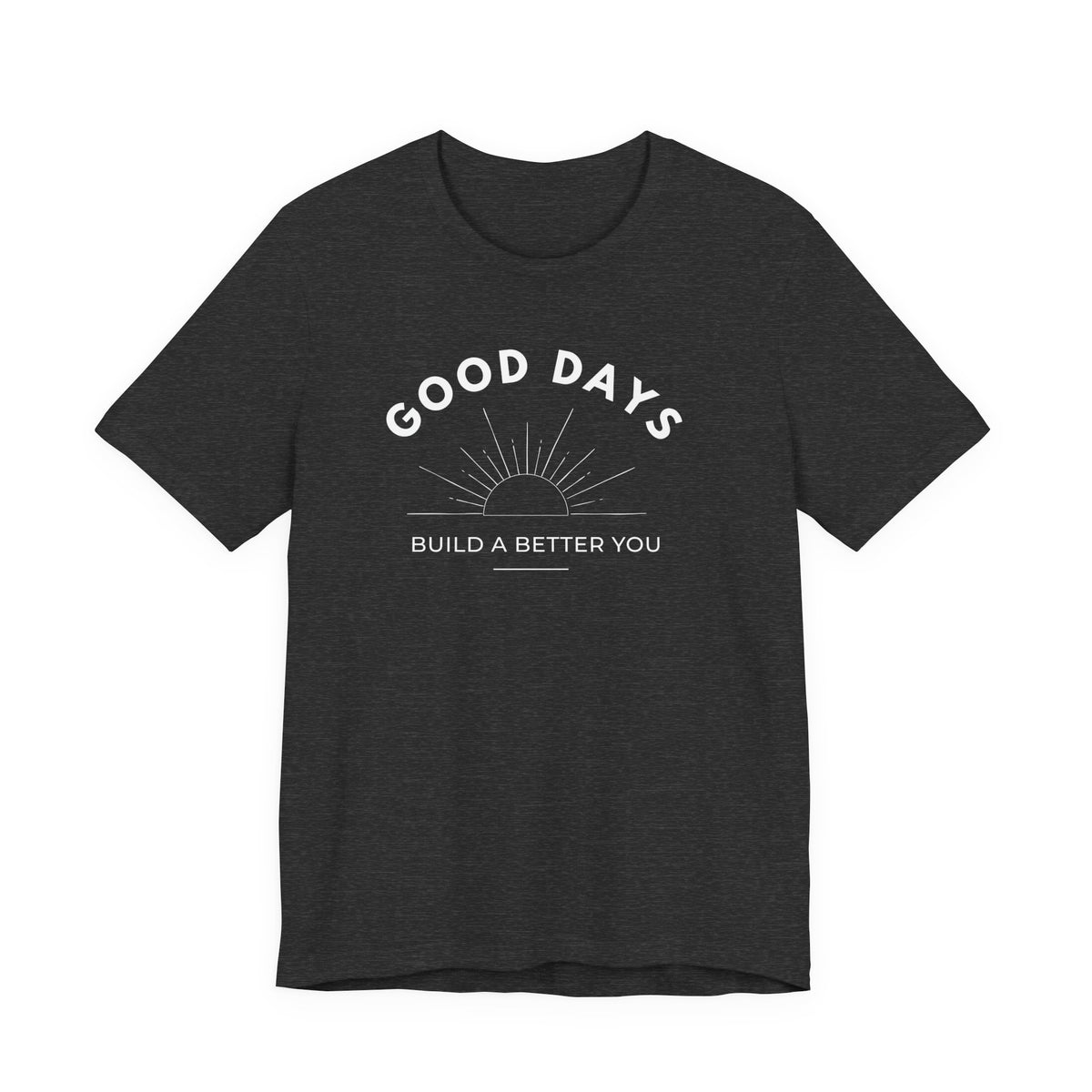 Unisex - Good Days Inspirational Tee