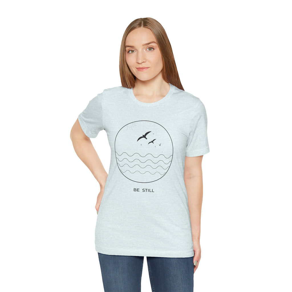 Unisex - Be Still Inspirational Graphic Tee